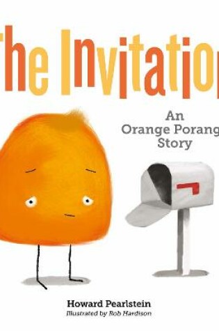 Cover of The Invitation: An Orange Porange Story