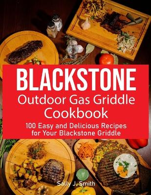 Book cover for Blackstone Outdoor Gas Griddle Cookbook