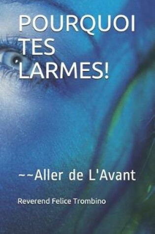 Cover of Pourquoi Tes Larmes!