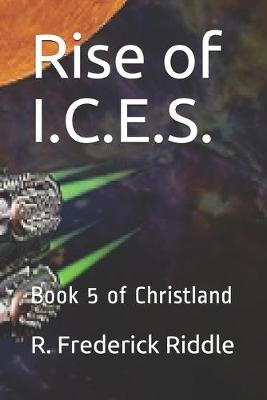 Cover of Rise of I.C.E.S.