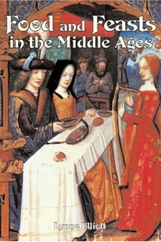 Cover of Food and Feasts in Middle Ages