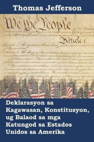 Cover of Deklarasyon sa Kagawasan, Konstitusyon, ug Balaod sa mga Katungod sa Estados Unidos sa Amerika