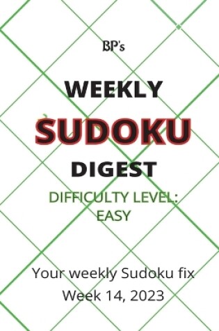 Cover of Bp's Weekly Sudoku Digest - Difficulty Easy - Week 14, 2023
