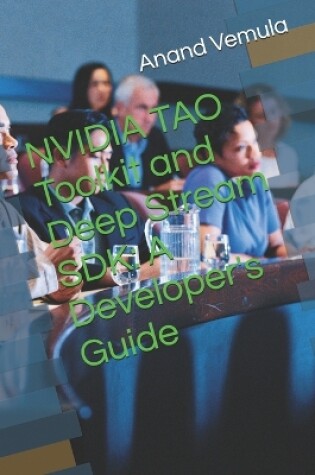 Cover of NVIDIA TAO Toolkit and Deep Stream SDK