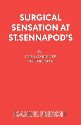 Cover of Surgical Sensation at St. Sennapod's, or Dr.Scalpel's Missing Bit