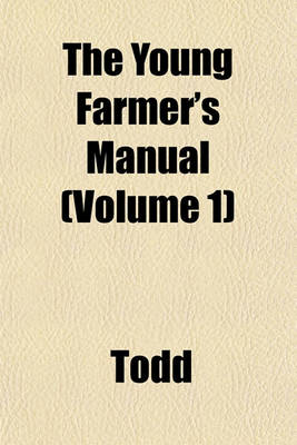 Book cover for The Young Farmer's Manual (Volume 1)