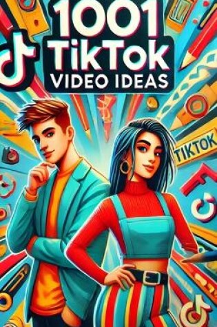 Cover of 1001 TikTok Video Ideas