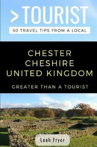 Cover of Greater Than a Tourist- Chester Cheshire United Kingdom