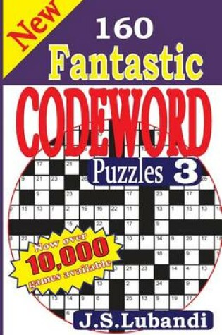 Cover of New 160 Fantastic Codeword Puzzles 3