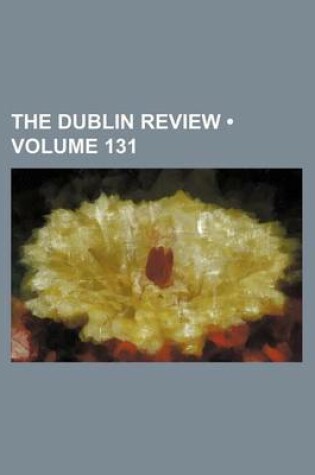 Cover of The Dublin Review (Volume 131)