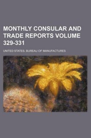 Cover of Monthly Consular and Trade Reports Volume 329-331