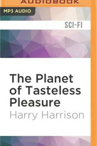 Cover of The Planet of Tasteless Pleasure