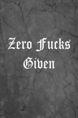 Cover of Zero Fucks Given