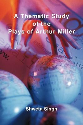 Book cover for A Thematic Study of the Plays of Arthur Miller