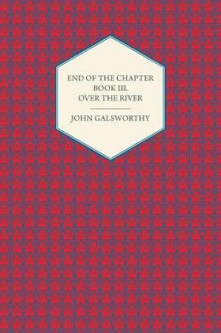Cover of End of the Chapter - Book III - Over the River