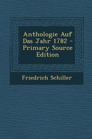 Cover of Anthologie Auf Das Jahr 1782 - Primary Source Edition