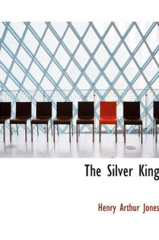 Cover of The Silver King