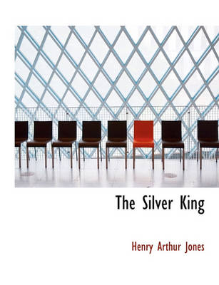 Book cover for The Silver King