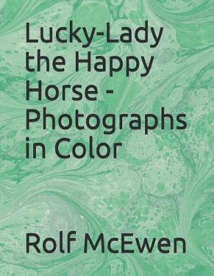 Book cover for Lucky-Lady the Happy Horse - Photographs in Color