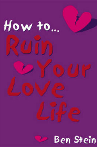 Cover of How to Ruin Your Love Life