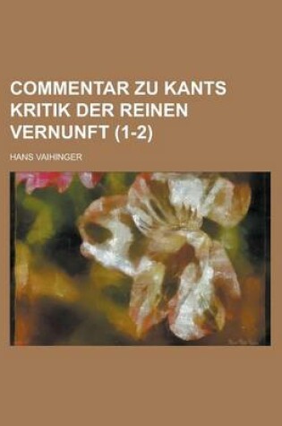 Cover of Commentar Zu Kants Kritik Der Reinen Vernunft (1-2)