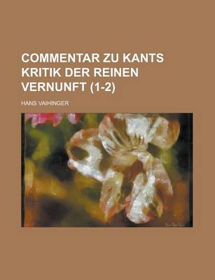 Book cover for Commentar Zu Kants Kritik Der Reinen Vernunft (1-2)