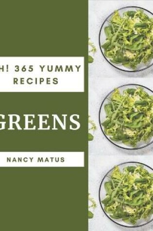 Cover of Ah! 365 Yummy Greens Recipes