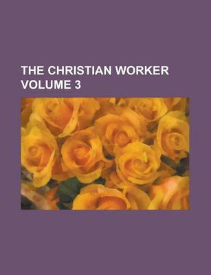 Book cover for The Christian Worker Volume 3