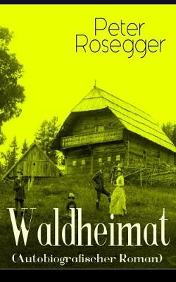 Book cover for Waldheimat (Autobiografischer Roman)