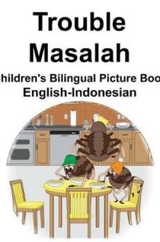 Cover of English-Indonesian Trouble/Masalah Children's Bilingual Picture Book