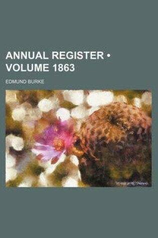 Cover of The Annual Register Volume 1863