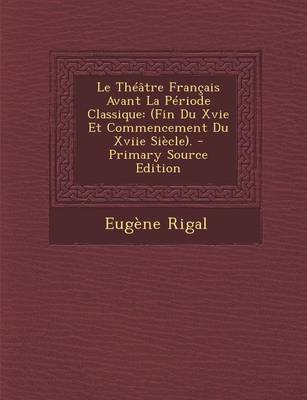 Book cover for Le Theatre Francais Avant La Periode Classique