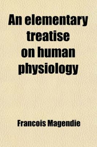 Cover of An Elementary Treatise on Human Physiology