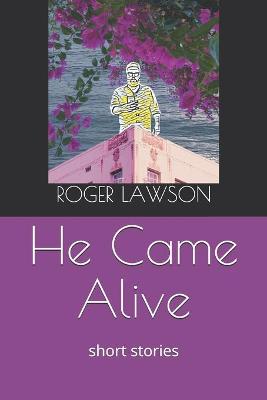 Book cover for He Came Alive