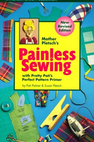 Cover of Mother Pletsch's Painless Sewing with Pretty Pati's Perfect Pattern Primer