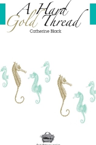 Cover of A Hard Gold Thread Volume 1