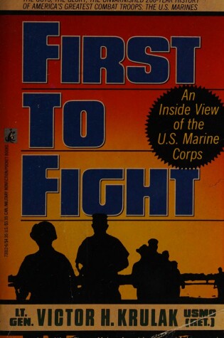 Cover of First to Fight : an inside View of the U.S. Marine Corps