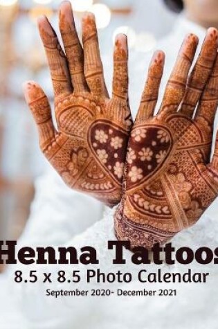 Cover of Henna Tattoos 8.5 X 8.5 Calendar September 2020 -December 2021