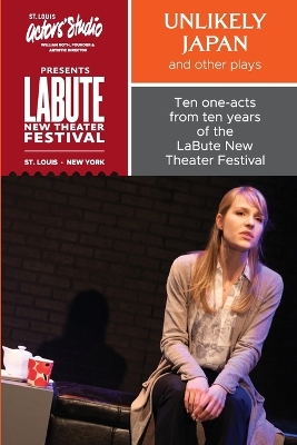 Book cover for "Unlikely Japan and Other Plays," Ten One-Acts from Ten Years of the LaBute New Theater Festival