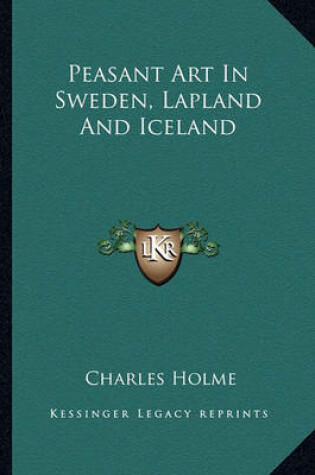 Cover of Peasant Art in Sweden, Lapland and Iceland