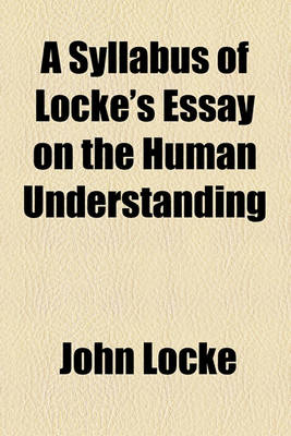 Book cover for A Syllabus of Locke's Essay on the Human Understanding