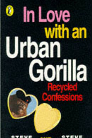 Cover of In Love with an Urban Gorilla