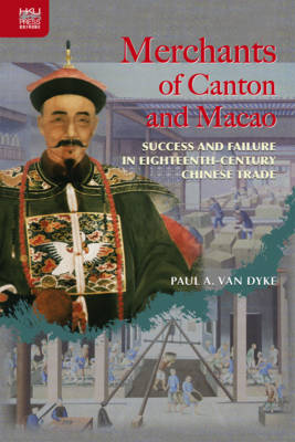 Book cover for Merchants of Canton and Macao