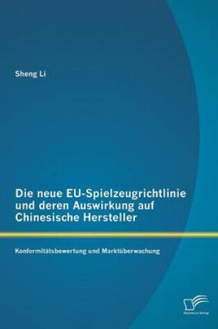 Cover of Die neue EU-Spielzeugrichtlinie und deren Auswirkung auf Chinesische Hersteller