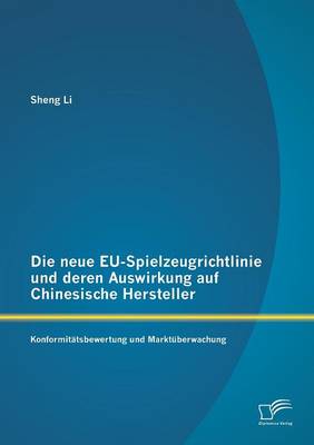 Book cover for Die neue EU-Spielzeugrichtlinie und deren Auswirkung auf Chinesische Hersteller