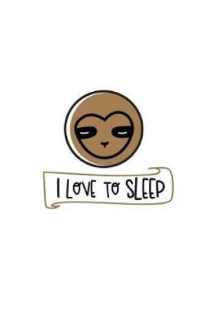 Cover of I Love to Sleep