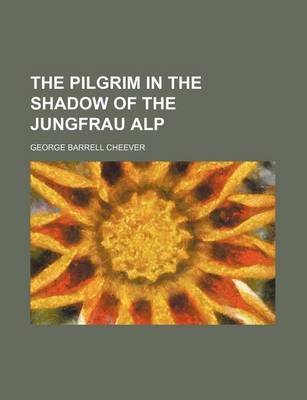 Book cover for The Pilgrim in the Shadow of the Jungfrau Alp