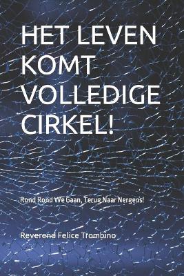 Book cover for Het Leven Komt Volledige Cirkel!