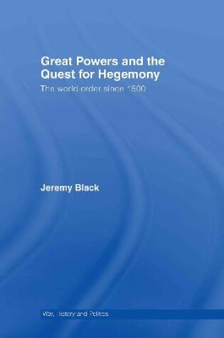 Cover of Great Powers and the Quest for Hegemony