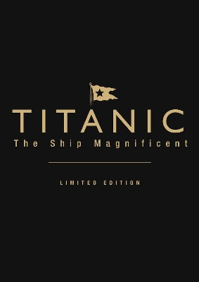 Cover of Titanic the Ship Magnificent (leatherbound limited edition)
